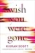 Wish You Were Gone