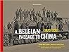 A Belgian Passage to China (1870-1930)