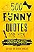 500 Funny Quotes for Men: I...