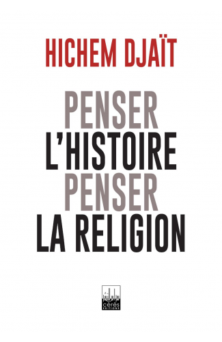 Penser l'Histoire, penser la religion