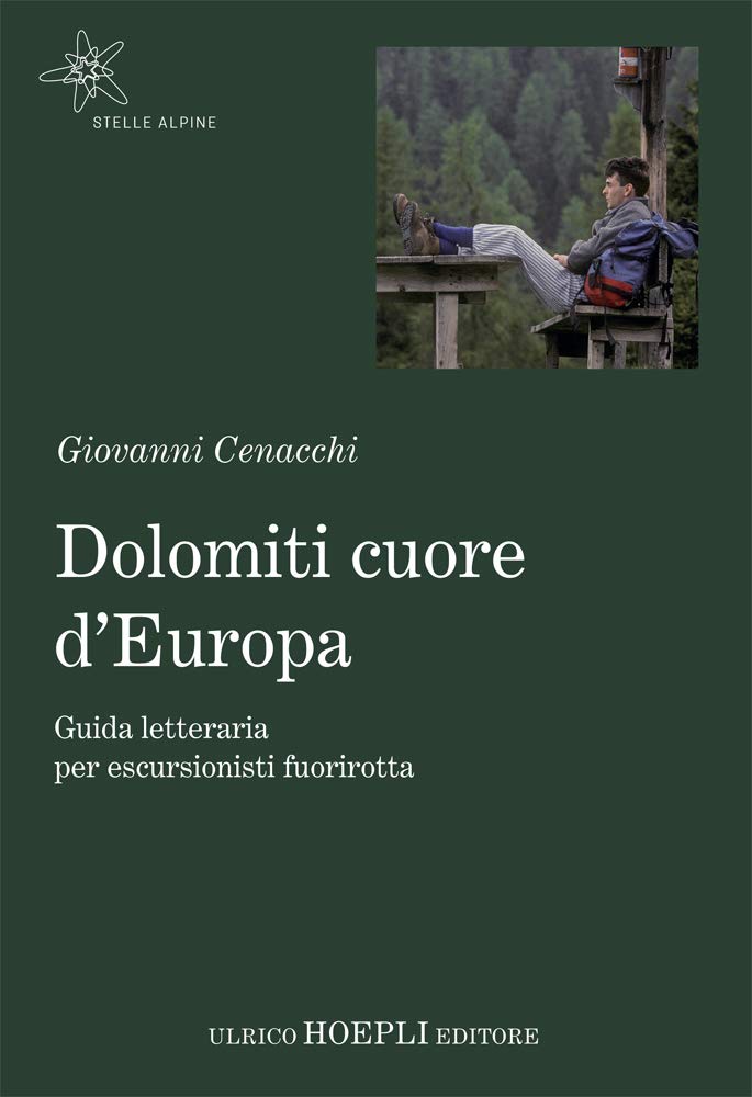 Dolomiti cuore d’Europa. Guida letteraria per escursionisti fuorirotta (Kindle Edition)