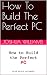 How To Build The Perfect PC by Joshua Williams
