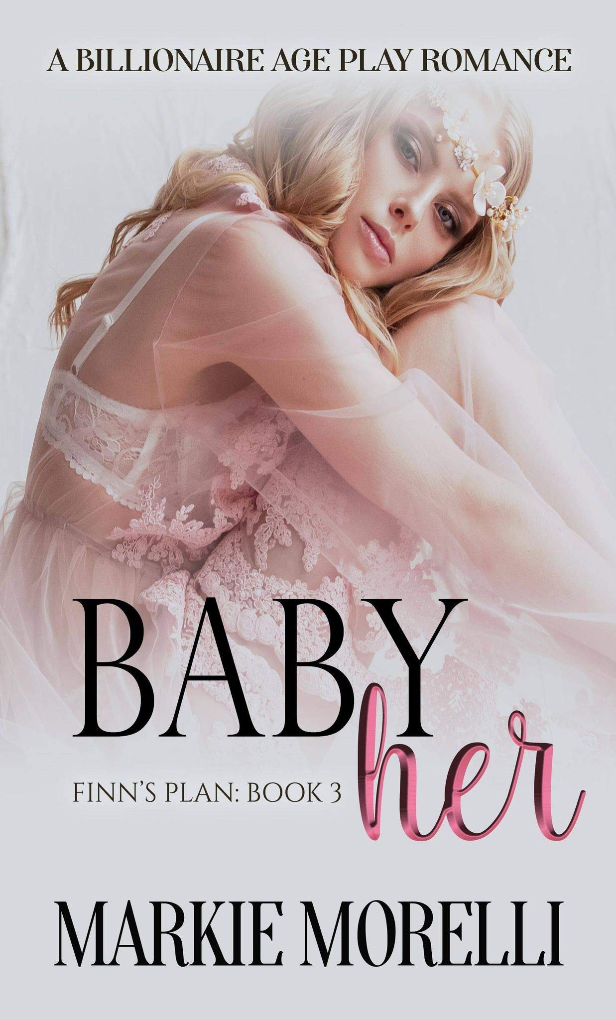 Finn's Plan - Book Three: Baby Her (Kindle Edition)