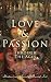 Love & Passion Through The Ages (Historical Novels Boxed-Set): 70 Novels in One Edition: Love Through the Ages – From Ancient Egypt to the Roaring 30s