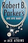 Robert B. Parker's Bye Bye Baby (Spenser #49) Book cover for Robert B. Parker's Bye Bye Baby (Spenser #49)