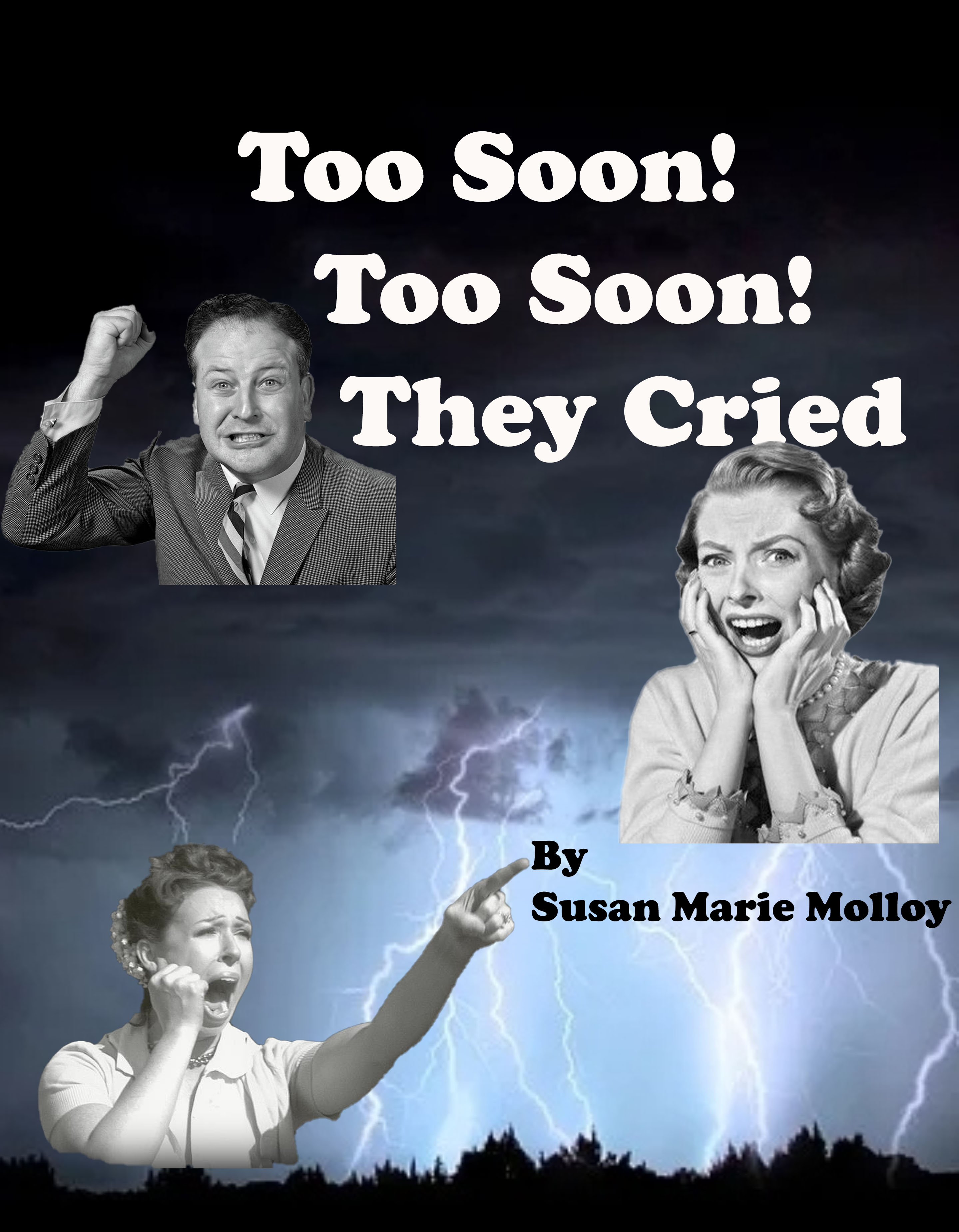 Too Soon!  Too Soon!  They Cried (Kindle Edition)