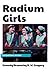 Radium Girls by D.W. Gregory