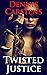 Twisted Justice (A Marc Kadella Legal Mystery Book 12)