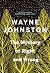 The Mystery of Right and Wrong by Wayne Johnston The Mystery of Right and Wrong by Wayne Johnston