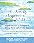 The Anxiety and Depression Workbook: Simple, Effective CBT Techniques to Manage Moods and Feel Better Now