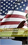 The Currency War Resolved - A Gold Investment Guide: Finding the Appropriate Precious Metals Investment
