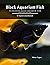 Black Aquarium Fish: 10 Stu...