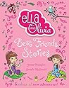Best Friends Stories (Ella and Olivia Treasury #1)