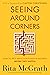 Seeing Around Corners: How to Spot Inflection Points in Business Before They Happen