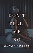 Don't Tell Me No (Forbidden Tastes, #1)