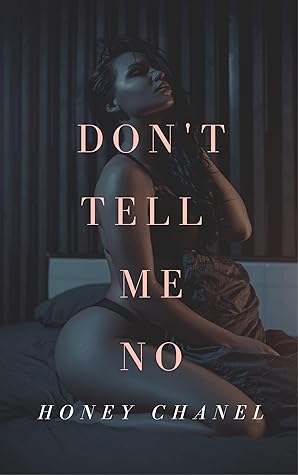 Don't Tell Me No (Forbidden Tastes, #1)
