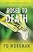Dosed to Death (A Kenzie Kirsch Medical Thriller, #3) by P.D. Workman