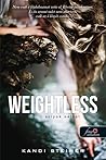 Weightless – Súlyok nélkül by Kandi Steiner