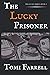 The Lucky Prisoner (The Lucky Series)