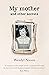 My Mother and Other Secrets