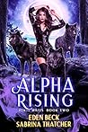 Alpha Rising (Feral Mates, #2) Alpha Rising (Feral Mates, #2)