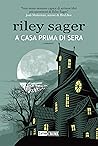 A casa prima di sera by Riley Sager