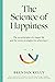 The Science of Happiness by Brendan   Kelly