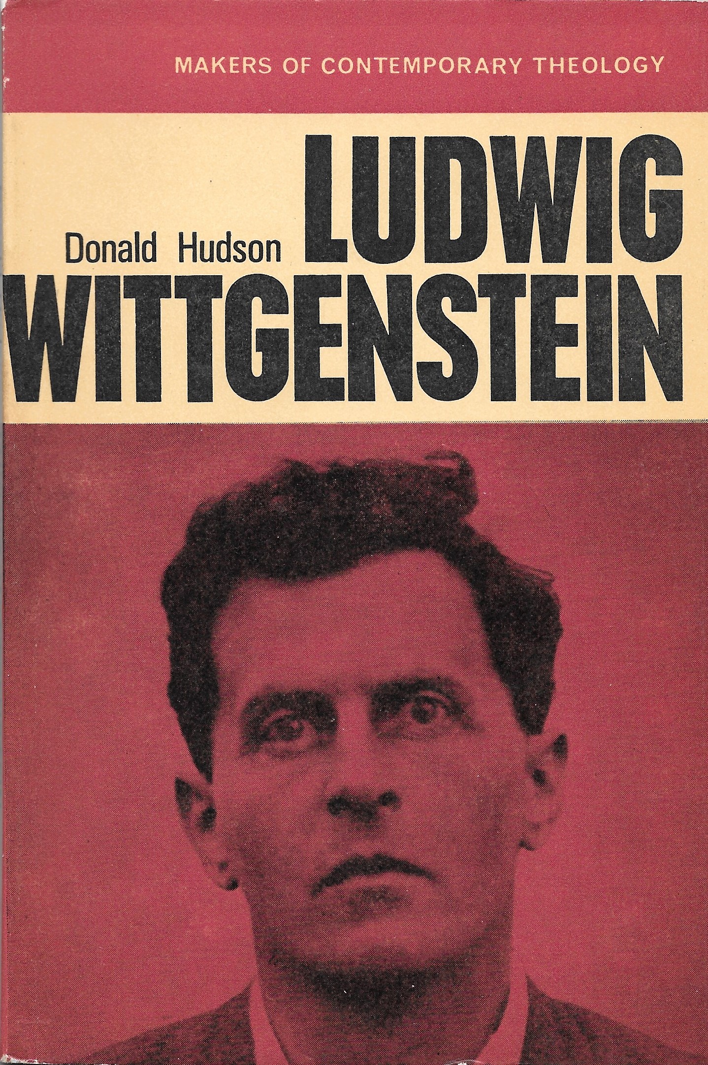 Ludwig Wittgenstein: The Bearing of His Philosophy upon Religious Belief (Makers of Contemporary Theology)