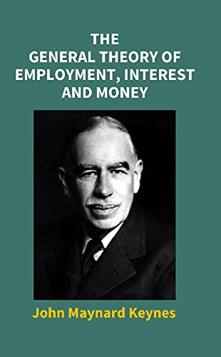 General Theory Of Employment, Interest And Money