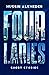 Four Ladies : From the Middle Eastern Storyteller, Comes a Collection Of Short Stories Influenced By Four Major Cities That He’s Lived in; Damascus, Dubai, Kuala Lumpur and Shanghai.
