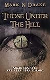 Those Under The Hill