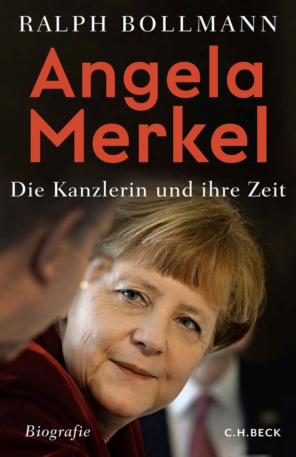 Angela Merkel, die Kanzlerin und ihre Zeit (Hardcover)