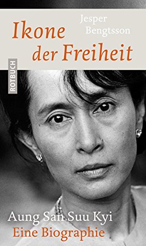 Ikone der Freiheit: Aung San Suu Kyi. Eine Biographie (Hardcover)