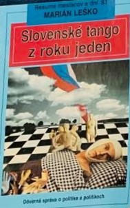 Slovenské tango z roku jeden: Dôverná správa o politike a politikoch