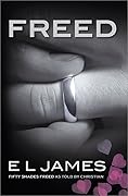 Freed (Fifty Shades as Told by Christian, #3)