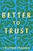 Better to Trust