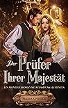 Der Prüfer Ihrer Majestät by Markus Pfeiler
