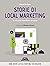 Storie di local marketing. Fai conoscere la tua attività con Google: Come avere la fila fuori dal tuo negozio (Italian Edition)