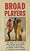 Broad Players