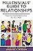 MILLENNIALS' GUIDE TO RELAT...