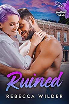 Ruined (Destiny Falls, #2)