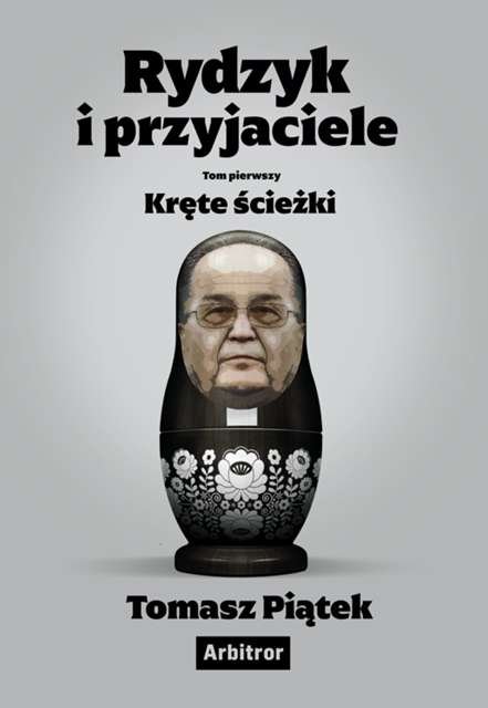 Rydzyk i przyjaciele. Tom I. Kręte ścieżki