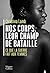 Nos corps, leur champ de bataille: Ce que la guerre faire aux femmes