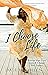 I Choose Life: Rewrite Your...