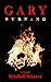 Gary Burning by Mitchell Weaver