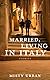 Married, Living in Italy