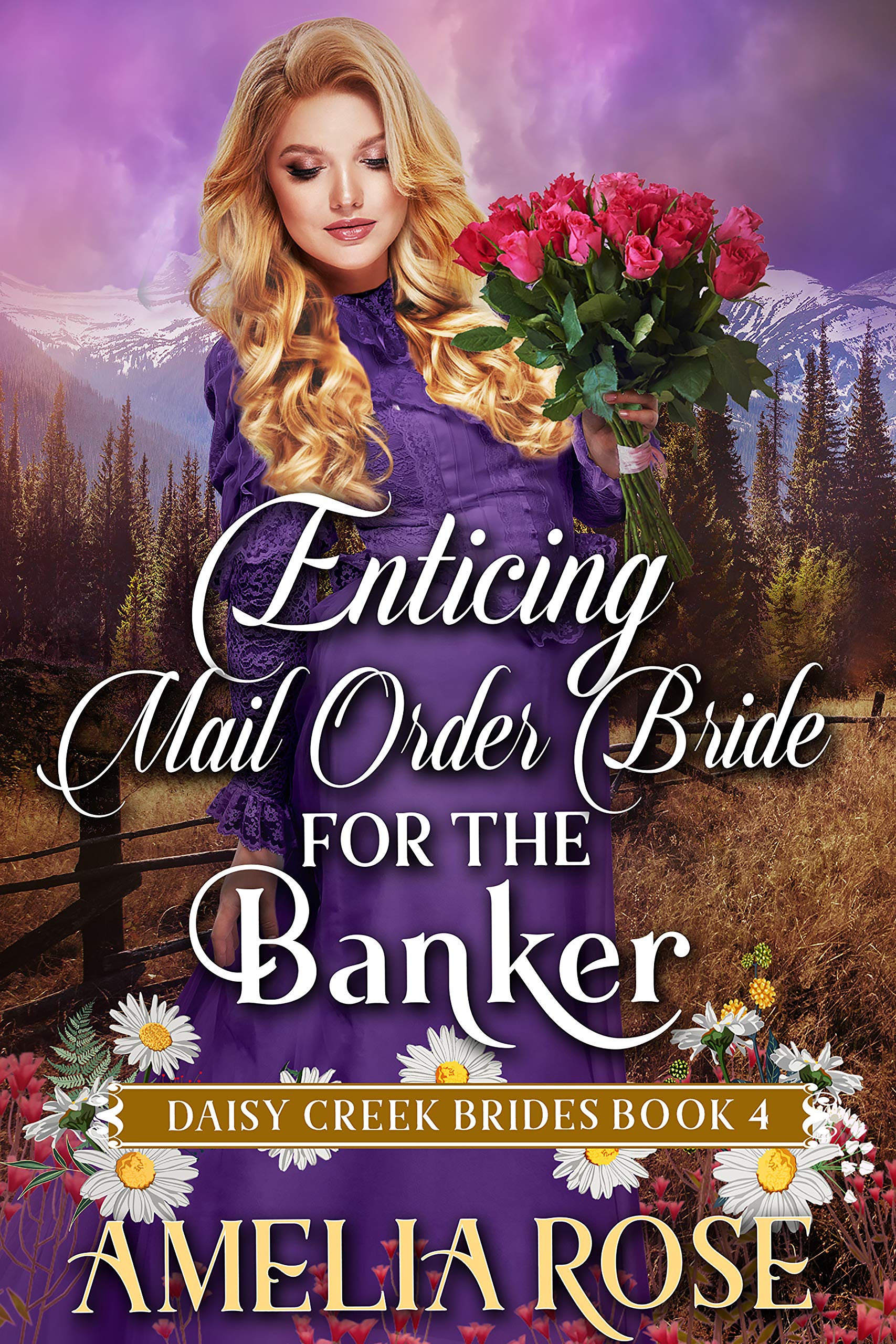 Enticing Mail-Order Bride For The Banker (Daisy Creek Brides #4)