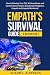 Empath's Survival Guide: 3 Books in 1: How to Develop Your gift, Set Boundaries, and Control Your Emotions (Emotional Intelligence, Empath, and Empath Workbook)