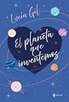 El planeta que inventemos by Lucía Gil