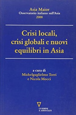 Crisi locali, crisi globali e nuovi equilibri in Asia